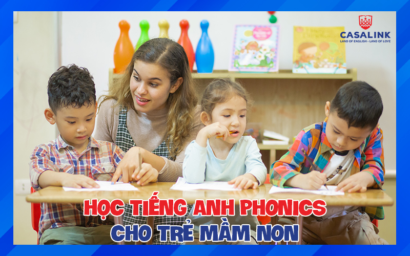 Tiếng Anh Phonics cho Trẻ Mầm Non: Lợi Ích Và Phương Pháp Học Tốt Nhất