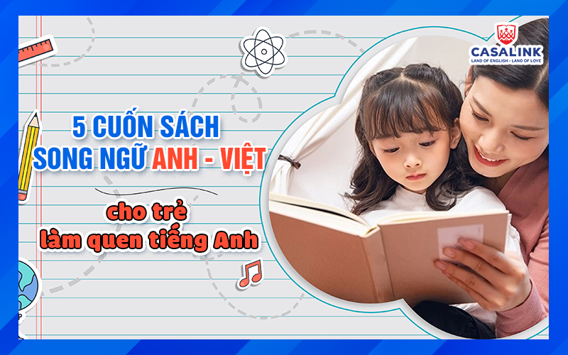 5 cuốn sách song ngữ Anh Việt cho trẻ làm quen tiếng Anh