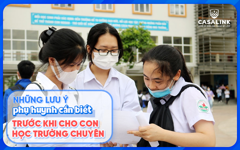 Những lưu ý phụ huynh cần biết trước khi cho con học trường chuyên