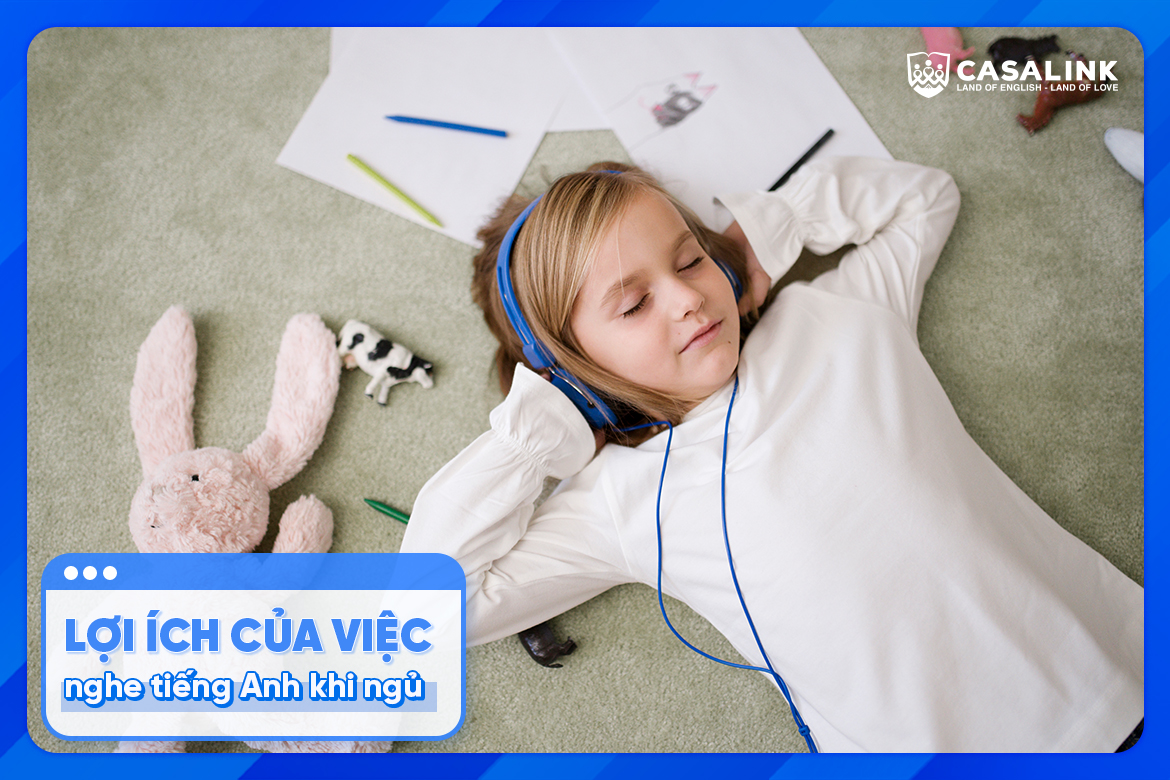 Nghe tiếng Anh khi ngủ có thật sự hiệu quả? Áp dụng thế nào?