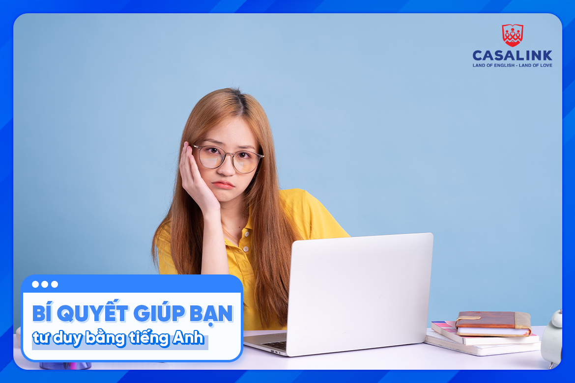 5 bước đơn giản giúp bạn tư duy bằng tiếng Anh