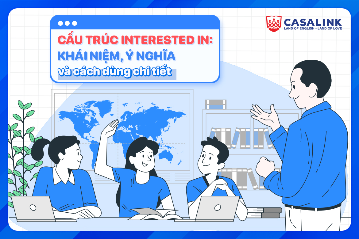 Interested in là gì? Khái niệm, ý nghĩa và cách dùng chi tiết