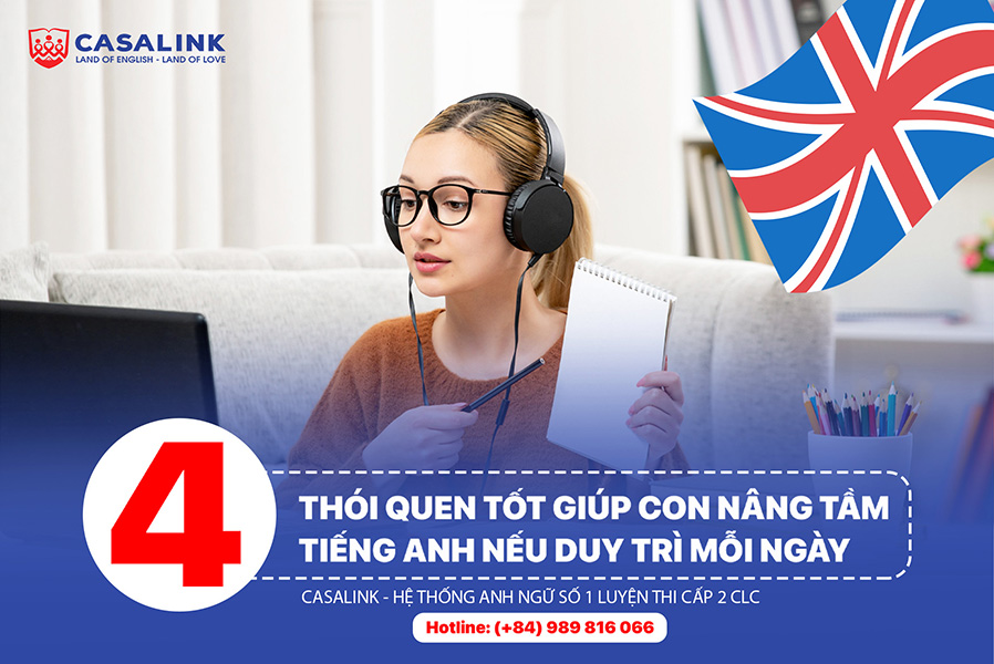 4 thói quen tốt giúp con nâng tầm tiếng Anh nếu duy trì mỗi ngày